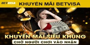 Mùa hè siêu hot cùng khuyến mãi khủng của BetVisa